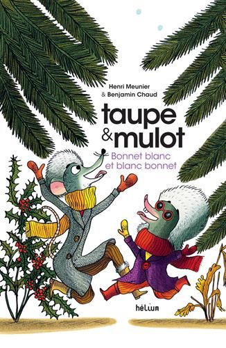 Taupe & Mulot T.04 : Bonnet blanc et blanc bonnet