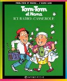Tom-tom et Nana T. 11 : Ici radio-casserole