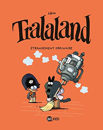 Tralaland T. 04 : Etrangement ordinaire