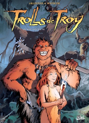 Trolls de Troy T. 04 : Le feu occulte