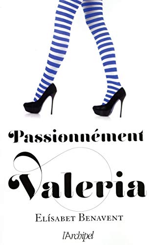 Valéria T. 4 : Passionnément Valeria