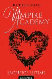 Vampire academy T. 6 : Sacrifice ultime