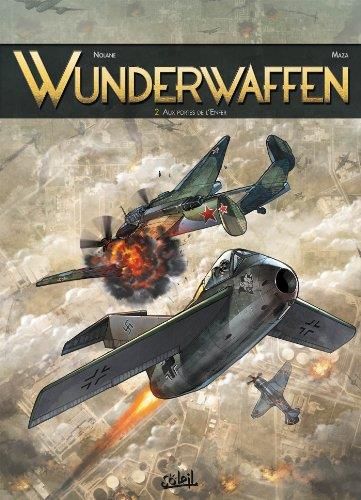 Wunderwaffen T. 02 : Aux portes de l'enfer