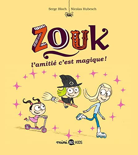 Zouk T. 10 : L'amitié, c'est magique !