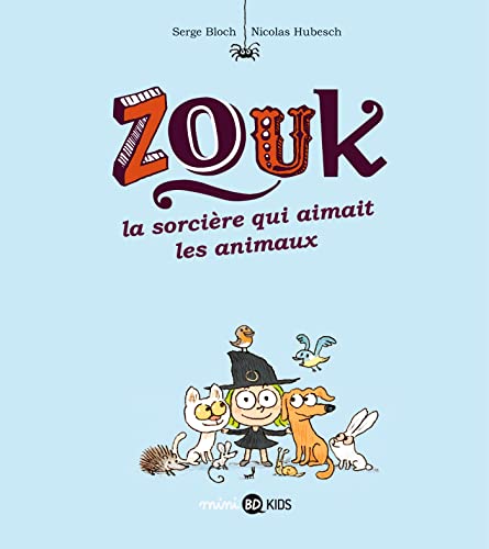 Zouk T. 13 : La sorcière qui aimait les animaux